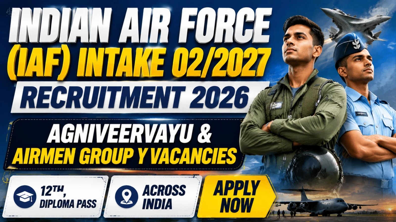10+2 पास के लिए IAF Agniveervayu 02/2027: 26 जुलाई आखिरी तारीख, अभी आवेदन करें!